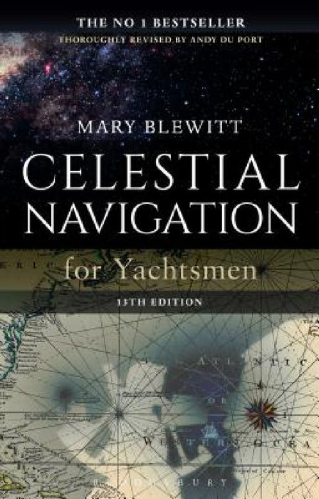 Celestial Navigation for Yachtsmen: 13th Edition