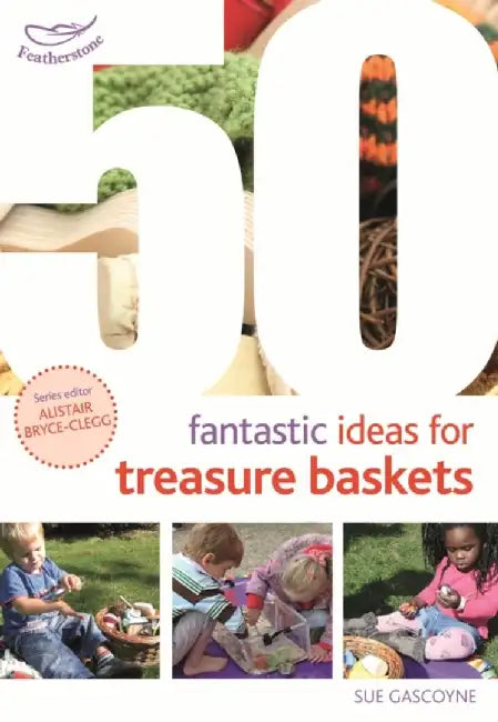 50 Fantastic Ideas for Treasure Baskets by Sue Gascoyne