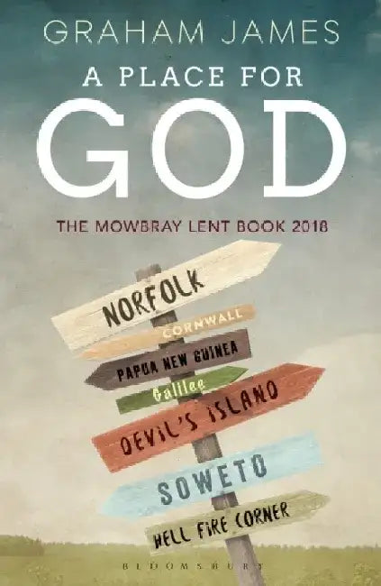 A Place for God by The Rt Revd Graham James