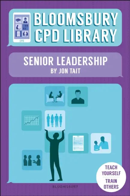 Bloomsbury CPD Library: Senior Leadership by Jon Tait