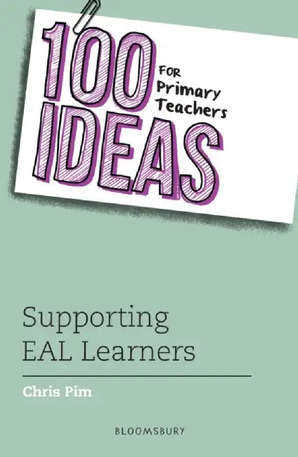 100 Ideas for Primary Teachers: Supporting EAL Learners by Chris Pim