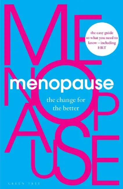 Menopause: The Change for the Better by Carole Fieldhouse
