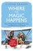 Where the Magic Happens: How a Young Family Changed Their Lives and Sailed Around the World by Caspar Craven