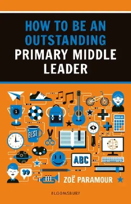 How to be an Outstanding Primary Middle Leader by Zoe Paramour