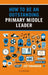 How to be an Outstanding Primary Middle Leader by Zoe Paramour