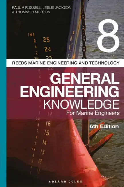 Reeds General Engineering Knowledge for Marine Engineers by Paul Anthony Russell