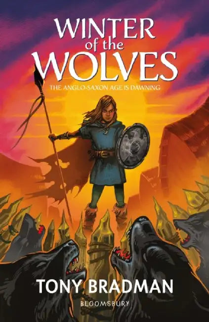 Winter of the Wolves: The Anglo-Saxon Age is Dawning by Tony Bradman