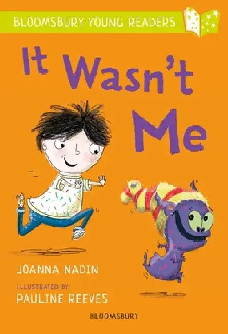 It Wasn't Me: A Bloomsbury Young Reader by Joanna Nadin