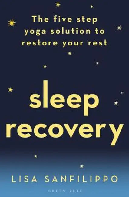 Sleep Recovery: Crack Your Personal Sleep Code with Yoga by Lisa Sanfilippo