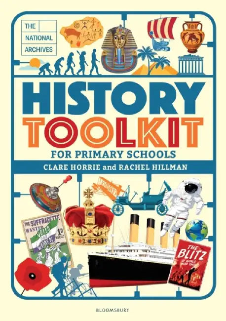 The National Archives History Toolkit for Primary Schools by Ms Clare Horrie