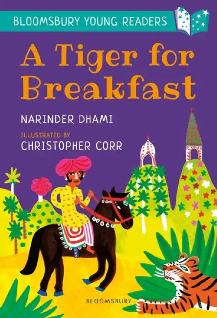 A Tiger for Breakfast: A Bloomsbury Young Reader by Narinder Dhami