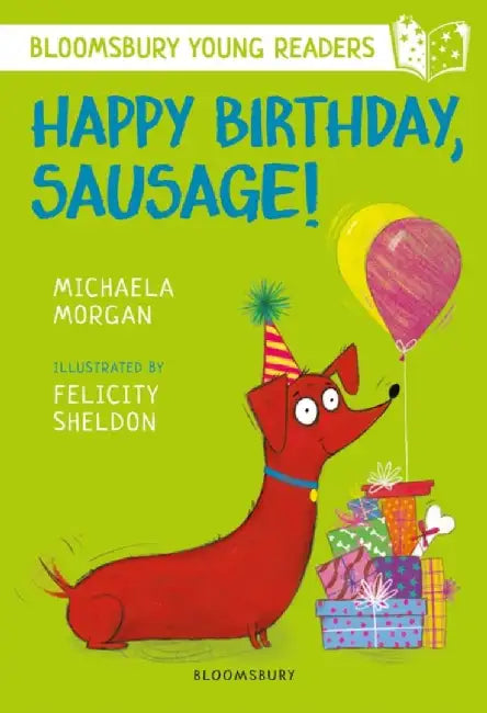 Happy Birthday, Sausage! A Bloomsbury Young Reader by Michaela Morgan