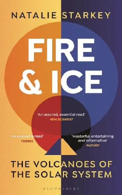 Fire and Ice: The Volcanoes of the Solar System by Natalie Starkey