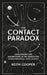 The Contact Paradox: Challenging Our Assumptions in the Search for Extraterrestrial Intelligence by Keith Cooper