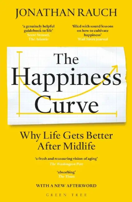 The Happiness Curve by Jonathan Rauch
