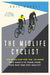 Midlife Cyclist: For Older Riders Who Want to Stay Healthy, Stay Alive - And Perform at Peak Level by Phil Cavell