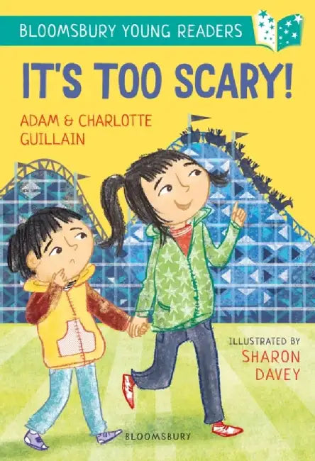 It's Too Scary! A Bloomsbury Young Reader by Adam Guillain