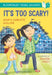 It's Too Scary! A Bloomsbury Young Reader by Adam Guillain