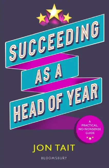 Succeeding as a Head of Year by Mr Jon Tait