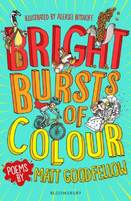 Bright Bursts of Colour by Matt Goodfellow