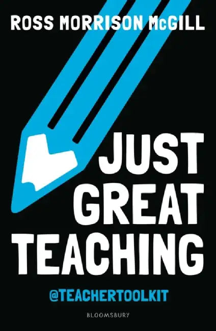 Just Great Teaching by Ross Morrison McGill
