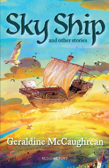 Sky Ship and other stories: A Bloomsbury Reader by Geraldine McCaughrean