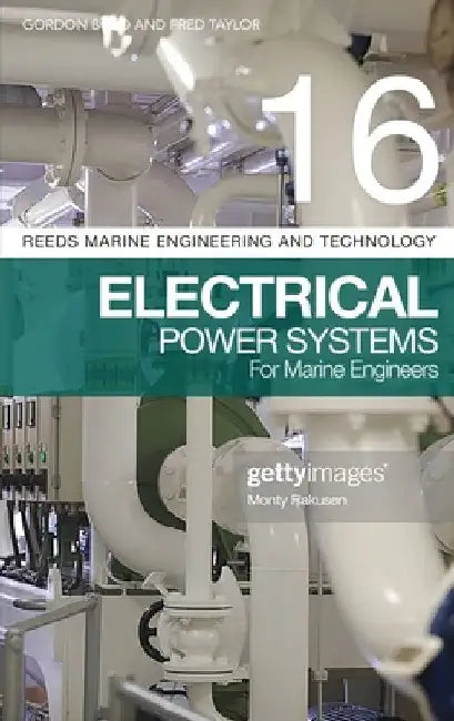 Reeds Vol 16: Electrical Power Systems for Marine Engineers by Gordon Boyd
