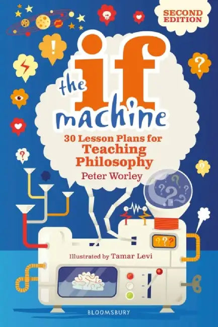 The If Machine, 2nd edition by If Machine Peter Worley