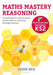 Maths Mastery Reasoning: Photocopiable Resources KS2 by John Bee