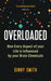 Overloaded: How Every Aspect of Your Life Is Influenced by Your Brain Chemicals by Ginny Smith