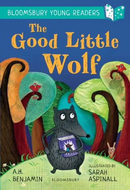 The Good Little Wolf: A Bloomsbury Young Reader by A.H. Benjamin