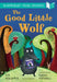 The Good Little Wolf: A Bloomsbury Young Reader by A.H. Benjamin