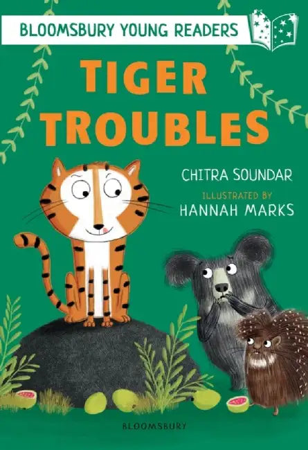 Tiger Troubles: A Bloomsbury Young Reader by Chitra Soundar