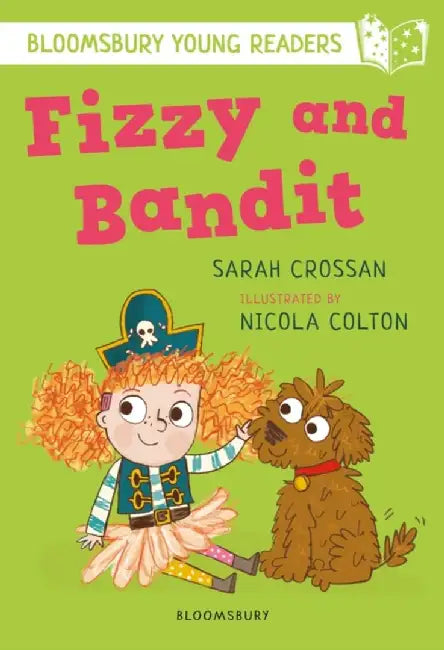 Fizzy and Bandit: A Bloomsbury Young Reader by Sarah Crossan