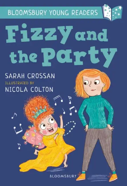 Fizzy and the Party: A Bloomsbury Young Reader by Sarah Crossan