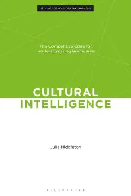 Cultural Intelligence: Cq: The Competitive Edge for Leaders Crossing Borders by Julia Middleton