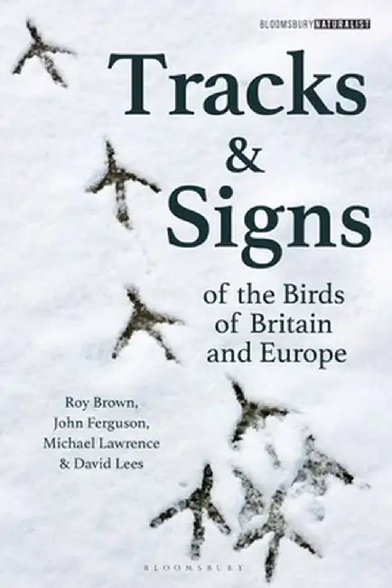 Tracks and Signs of the Birds of Britain and Europe by David Lees