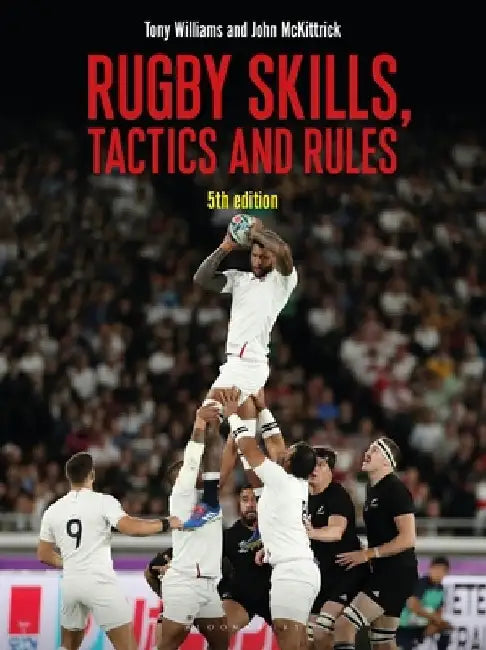Rugby Skills, Tactics and Rules 5th Edition by Tony Williams