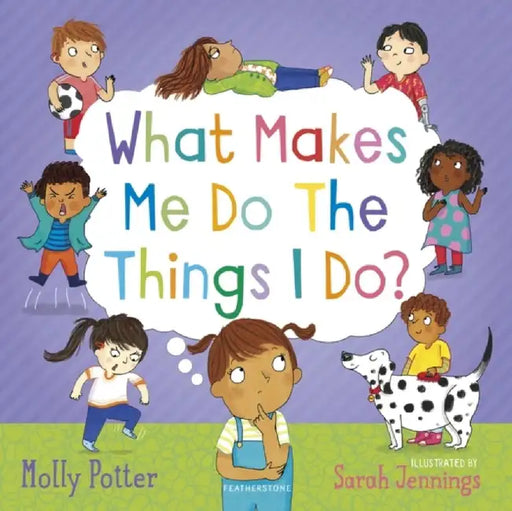 What Makes Me Do The Things I Do? by Molly Potter