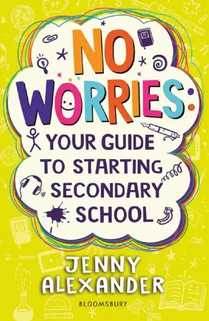 No Worries: Your Guide to Starting Secondary School by Jenny Alexander