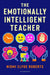 The Emotionally Intelligent Teacher by Niomi Clyde Roberts