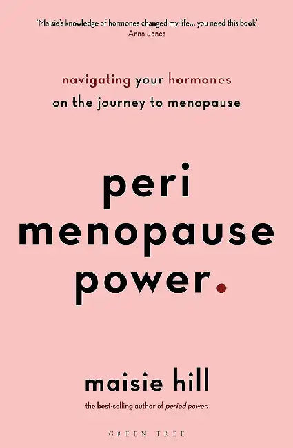 Perimenopause Power: From Hormone Hell to Harmony by Maisie Hill