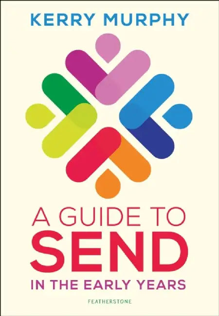 A Guide to SEND in the Early Years by Kerry Murphy