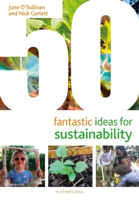 50 Fantastic Ideas for Sustainability by June O'Sullivan