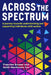Across the Spectrum by Francine Brower