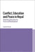 Conflict, Education and Peace in Nepal: Rebuilding Education for Peace and Development by Tejendra Pherali