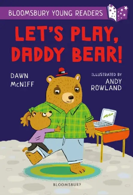 Let's Play, Daddy Bear! A Bloomsbury Young Reader by Dawn McNiff