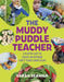 The Muddy Puddle Teacher by Sarah Seaman