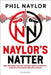 Naylor's Natter by Phil Naylor