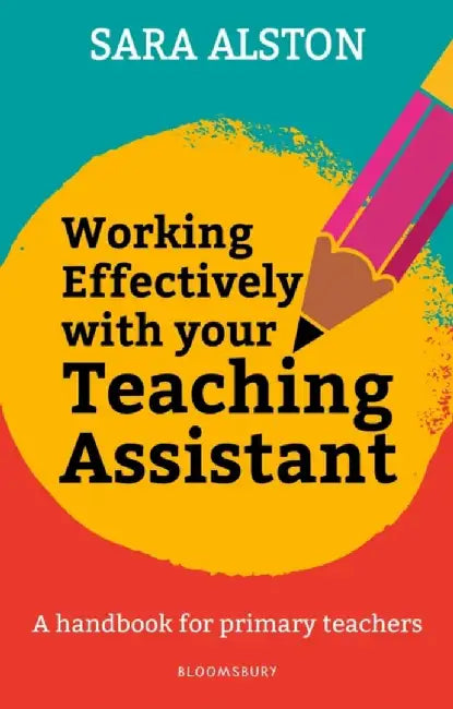 Working Effectively With Your Teaching Assistant by Sara Alston